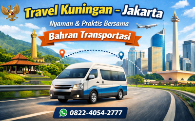 Rute Travel Kuningan – Jakarta: Solusi Perjalanan Nyaman Bersama Bahran Transportasi